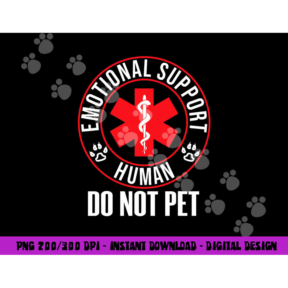 Emotional Support Human Do Not Pet - Service Dog Love Humor png, sublimation (1) copy.jpg