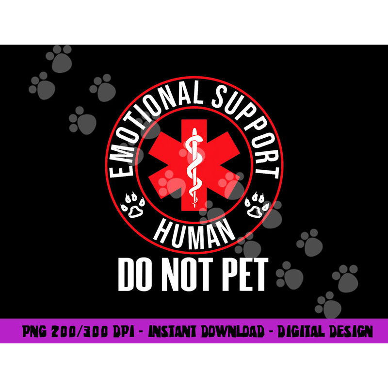 Emotional Support Human Do Not Pet - Service Dog Love Humor png, sublimation (1) copy.jpg