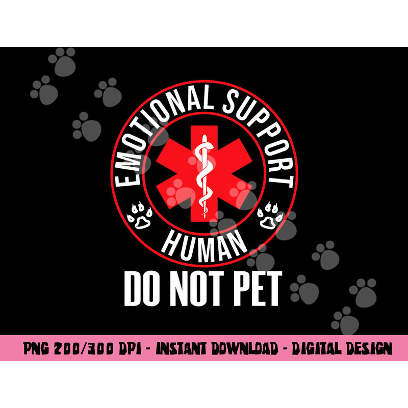 Emotional Support Human Do Not Pet - Service Dog Love Humor png, sublimation (1) copy.jpg