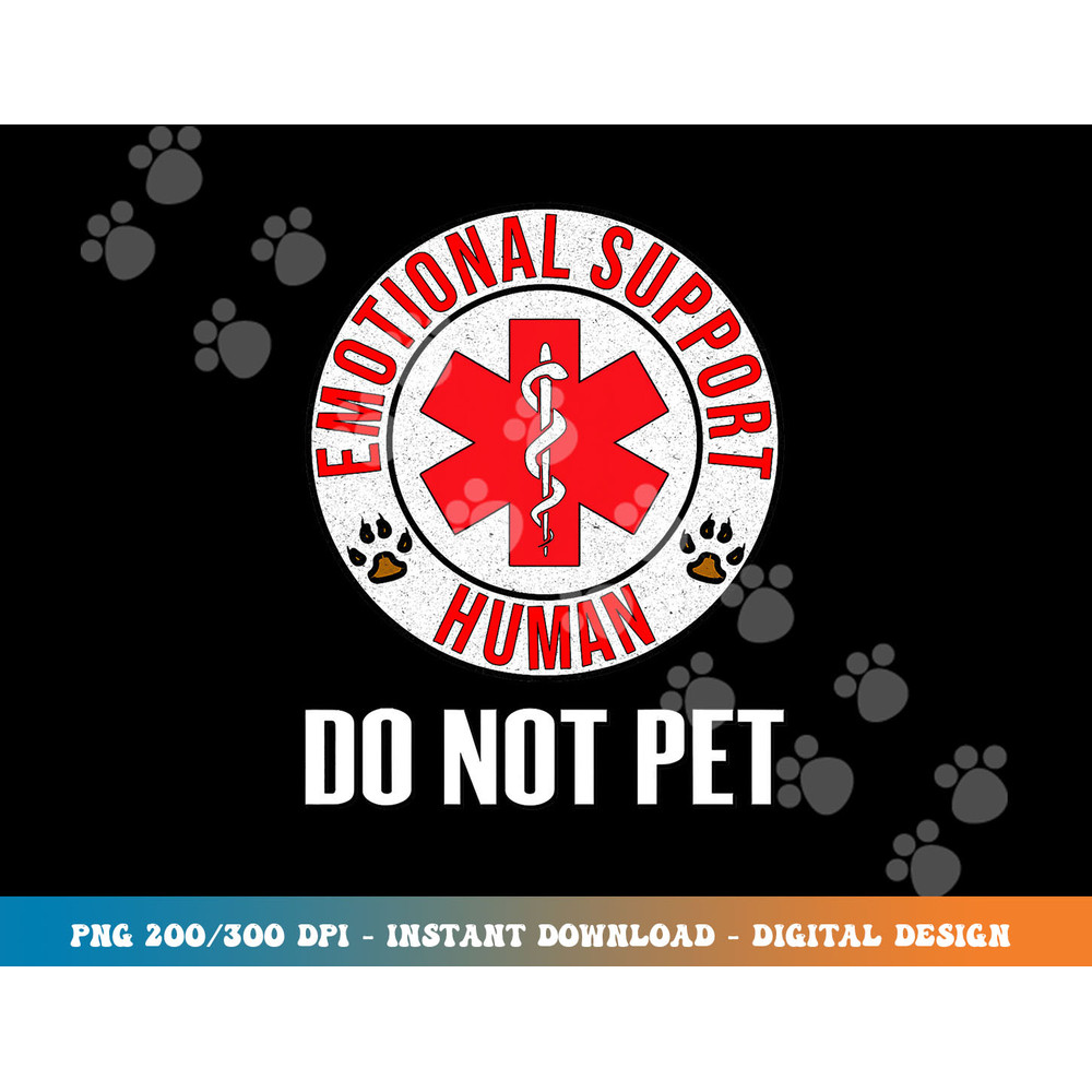 Emotional Support Human Do Not Pet - Service Dog Love Humor  png, sublimation copy.jpg