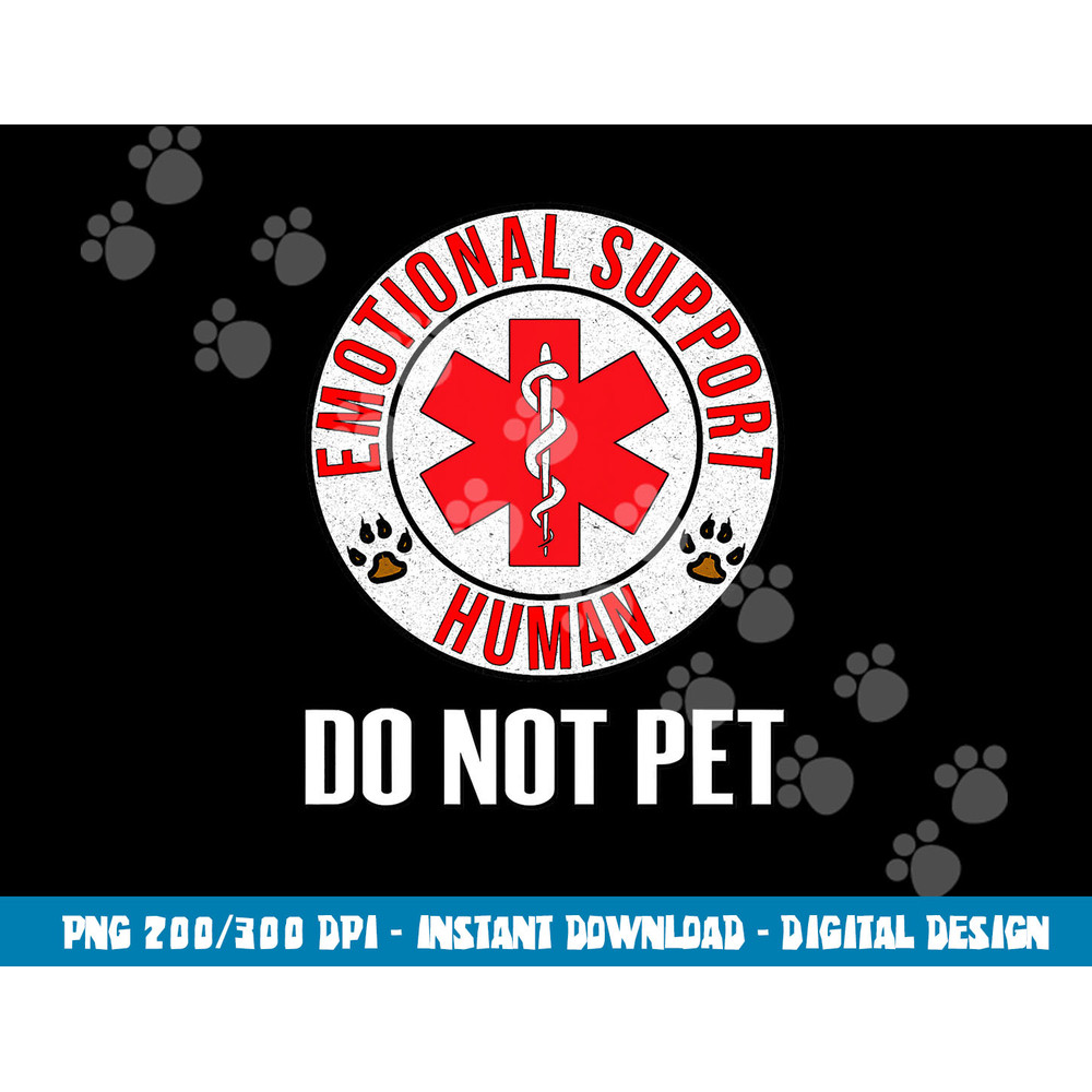 Emotional Support Human Do Not Pet - Service Dog Love Humor  png, sublimation copy.jpg