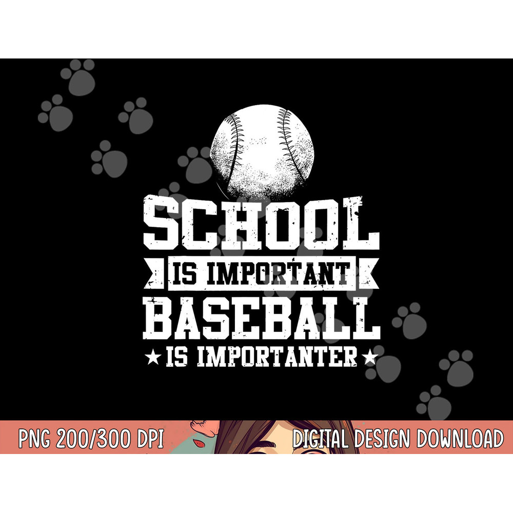 Baseball Player School Is Important Baseball Is Importanter png, sublimation copy.jpg