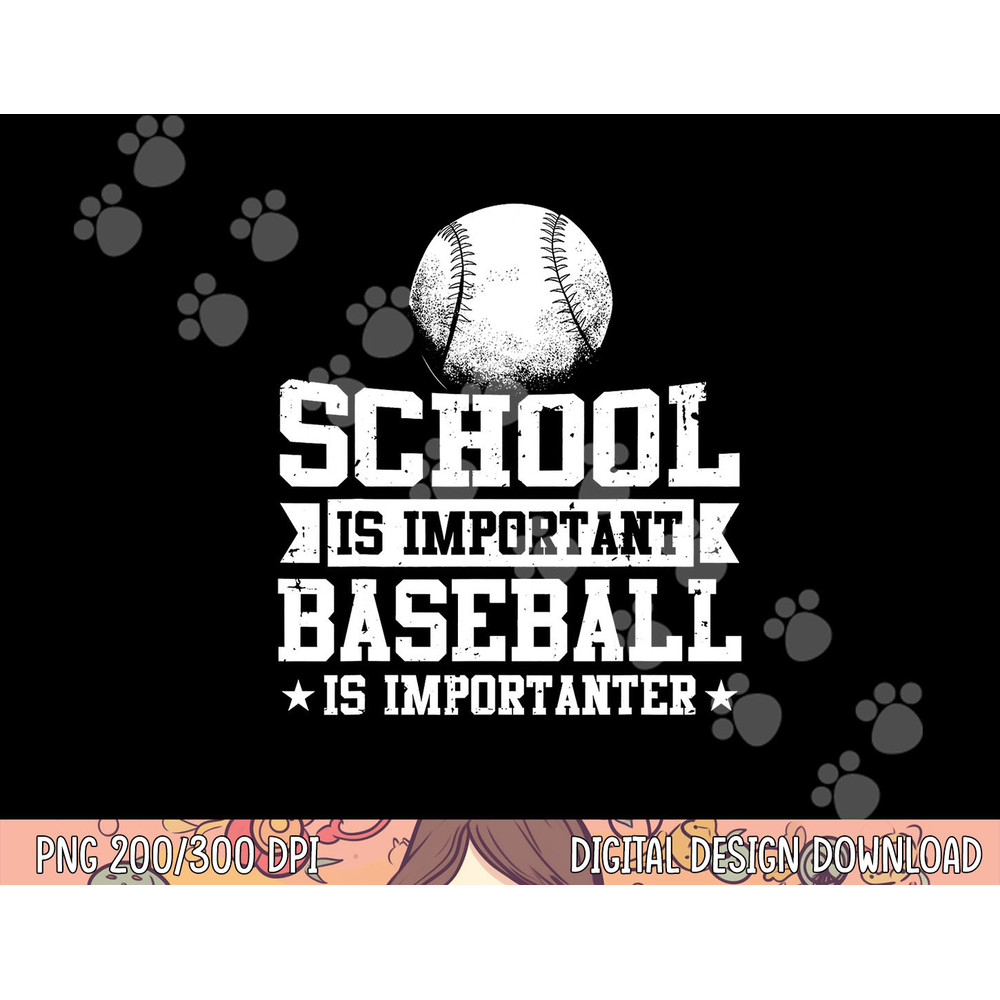 Baseball Player School Is Important Baseball Is Importanter png, sublimation copy.jpg