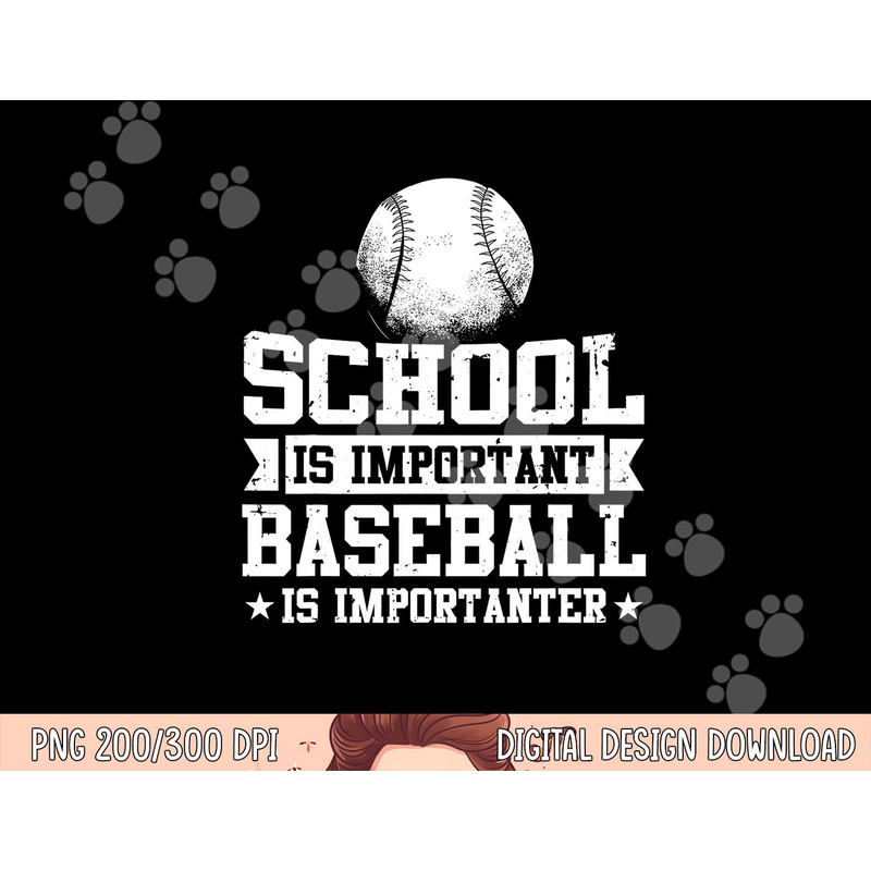 Baseball Player School Is Important Baseball Is Importanter png, sublimation copy.jpg