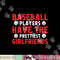 Baseball players have the prettiest girlfriends baseball png, sublimation copy.jpg