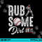 Baseball Rub Some Dirt On It Funny Humor Sayings Quotes png, sublimation copy.jpg