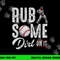 Baseball Rub Some Dirt On It Funny Humor Sayings Quotes png, sublimation copy.jpg