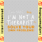 Dear Math Im Not A Therapist Salve Your Own Problems Tshirt copy.png