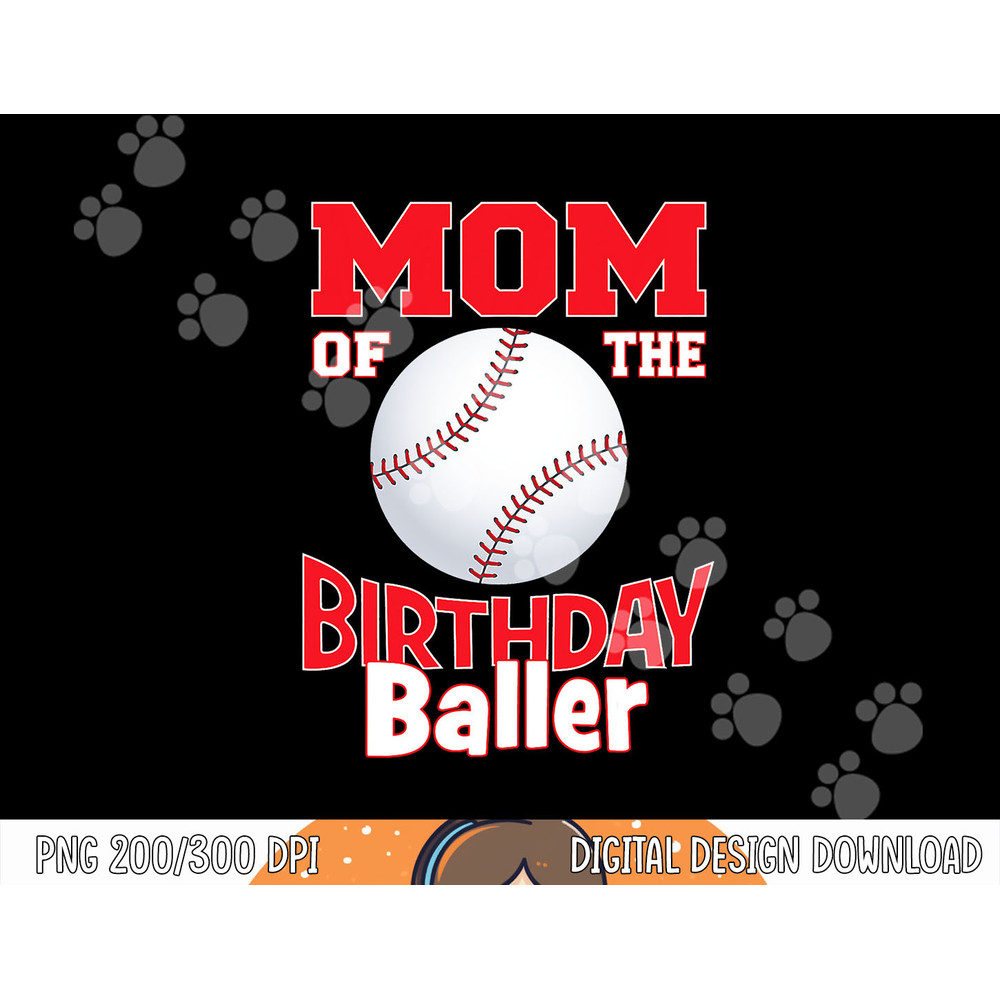 Mom Of The Birthday Baller Baseball Themed Party png,sublimation.jpg