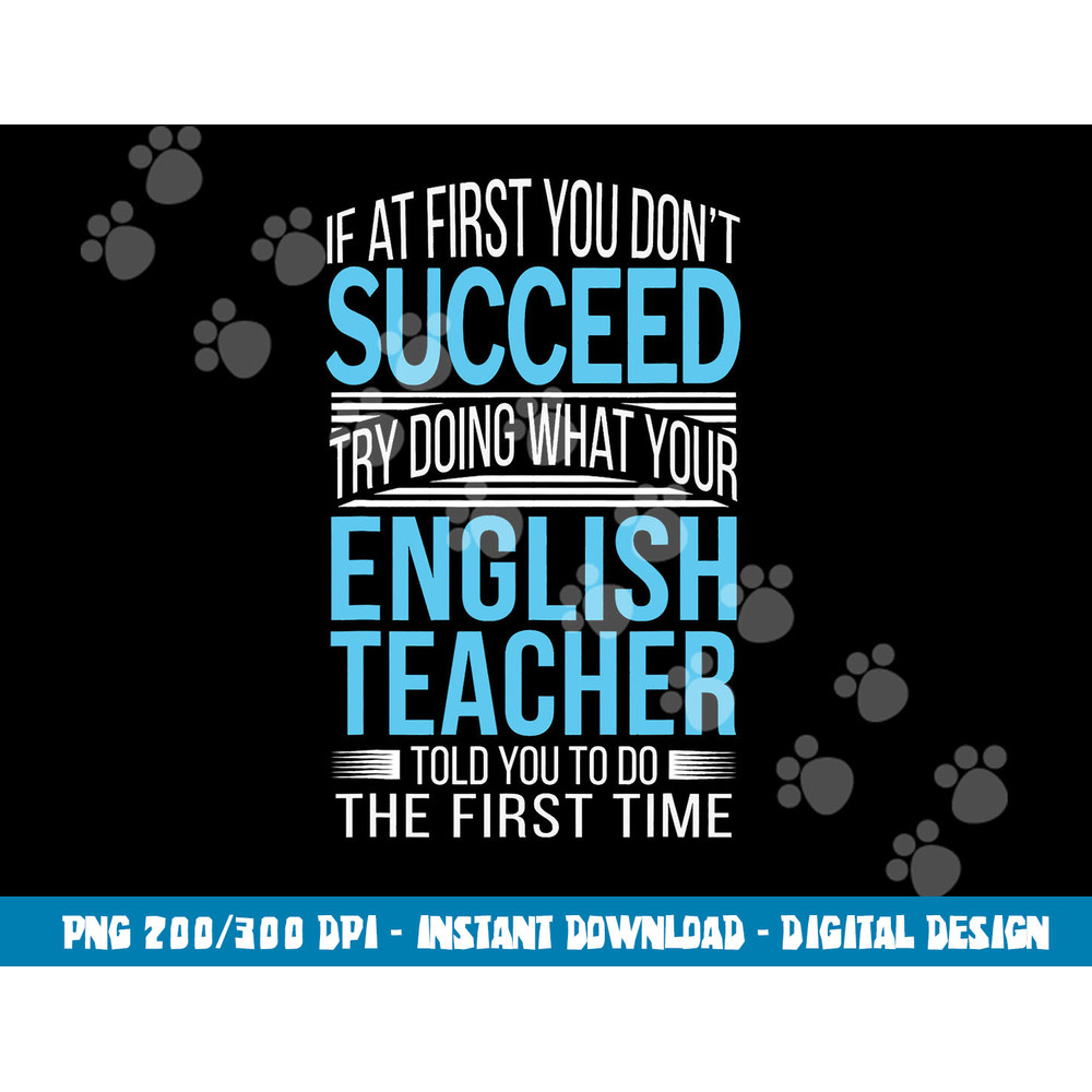 English Teacher If at first you don t succeed Funny  png, sublimation copy.jpg