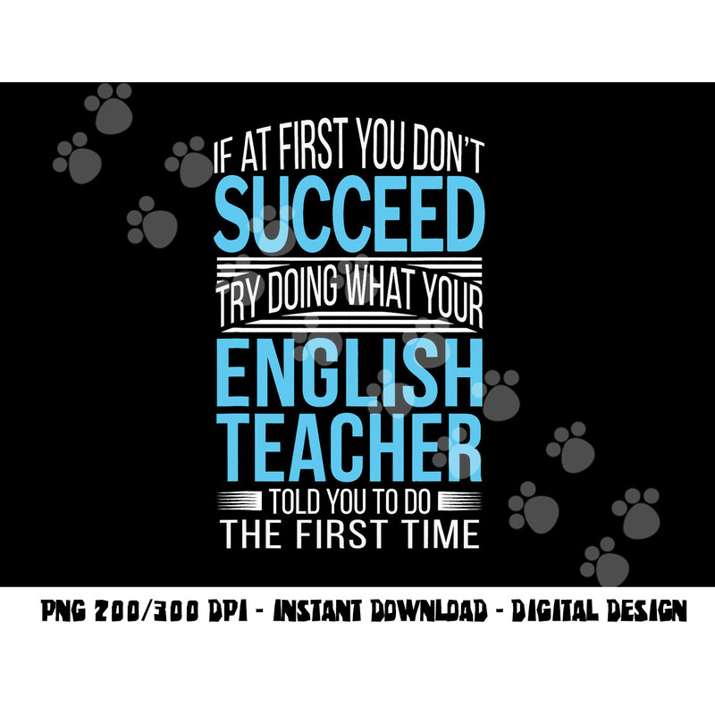 English Teacher If at first you don t succeed Funny png, sublimation copy.jpg
