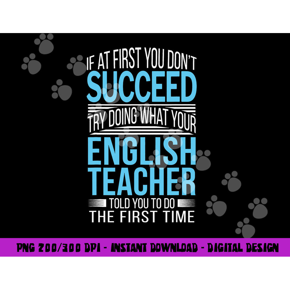 English Teacher If at first you don t succeed Funny png, sublimation copy.jpg