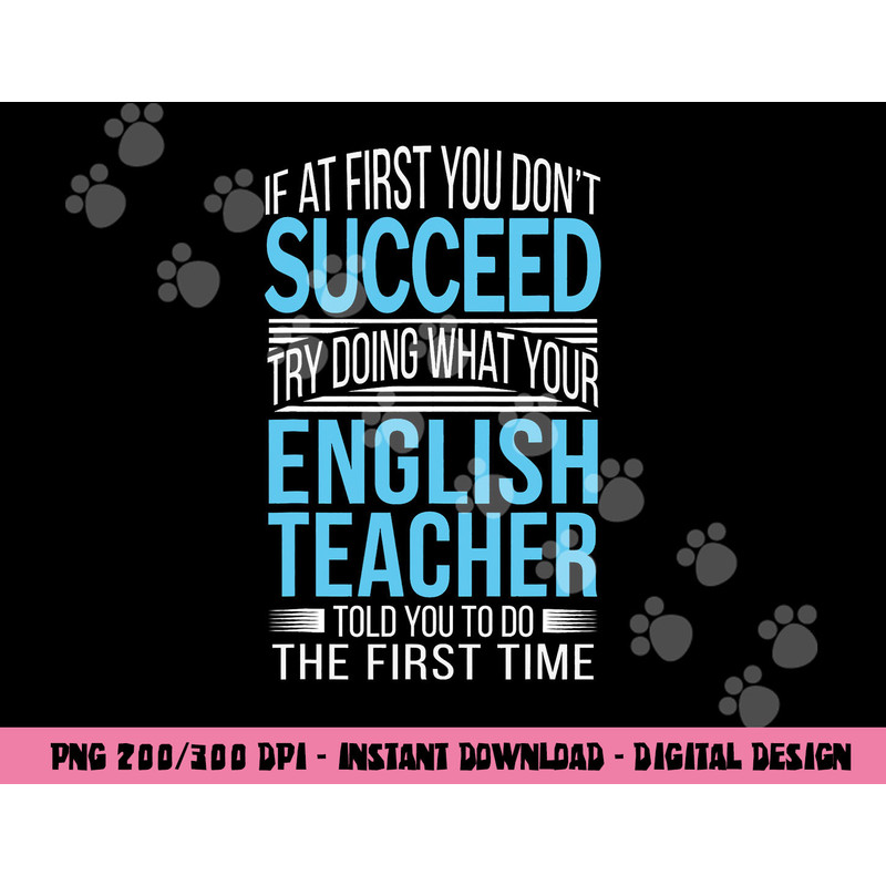English Teacher If at first you don t succeed Funny png, sublimation copy.jpg