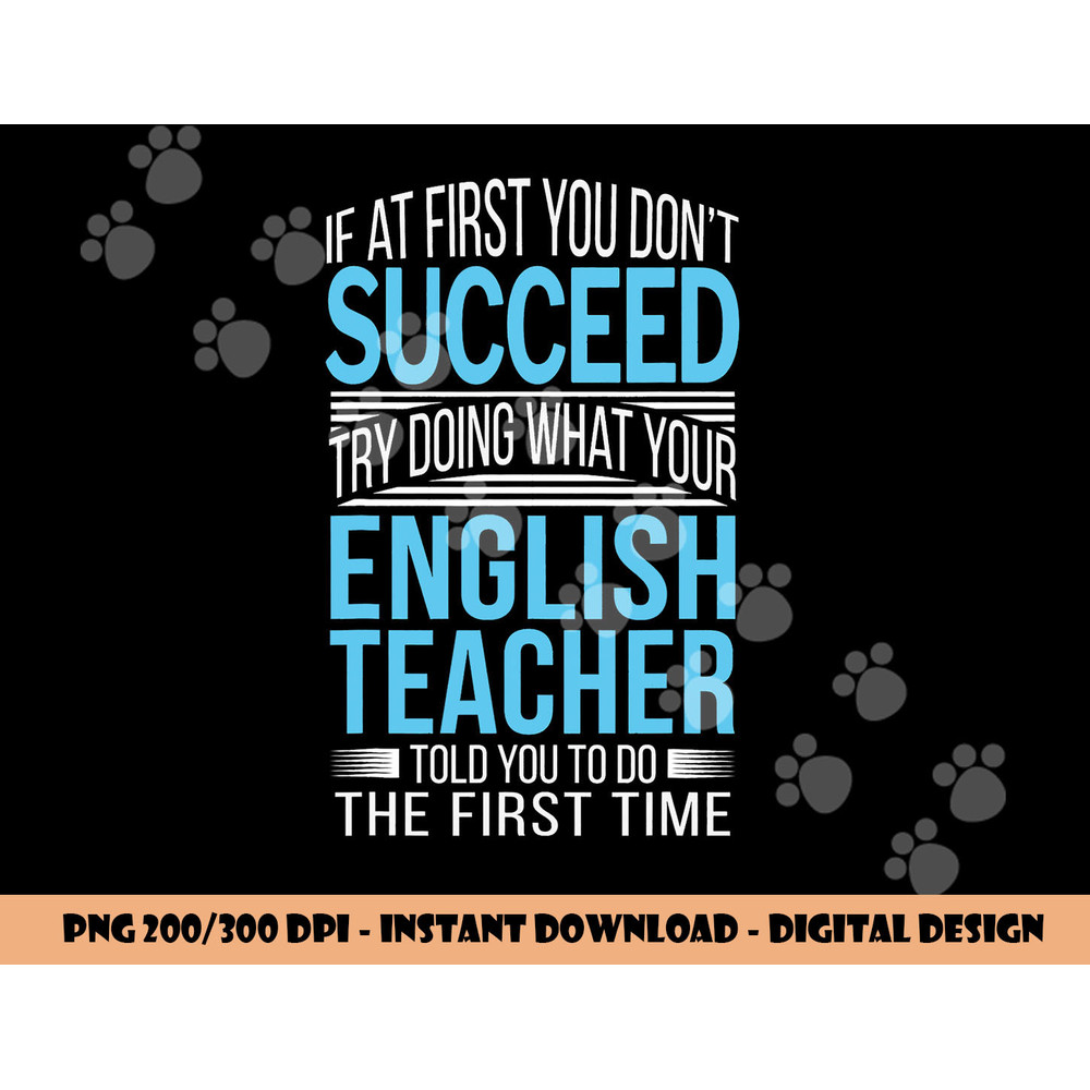 English Teacher If at first you don t succeed Funny png, sublimation copy.jpg