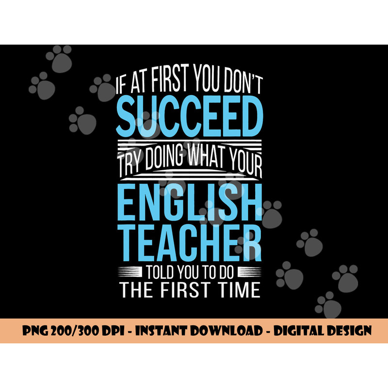 English Teacher If at first you don t succeed Funny png, sublimation copy.jpg