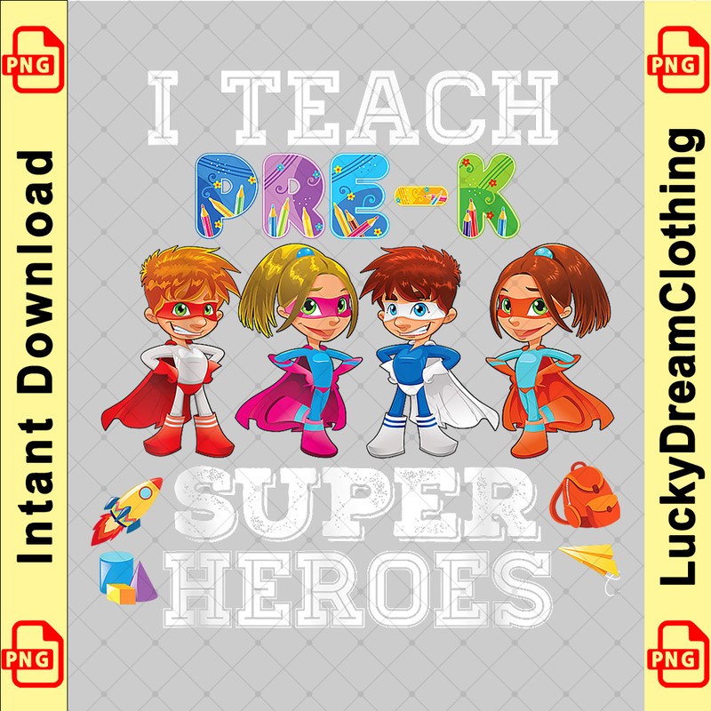 I Teach Pre-K Superheroes T-Shirt Back To School Teacher Kid copy.png