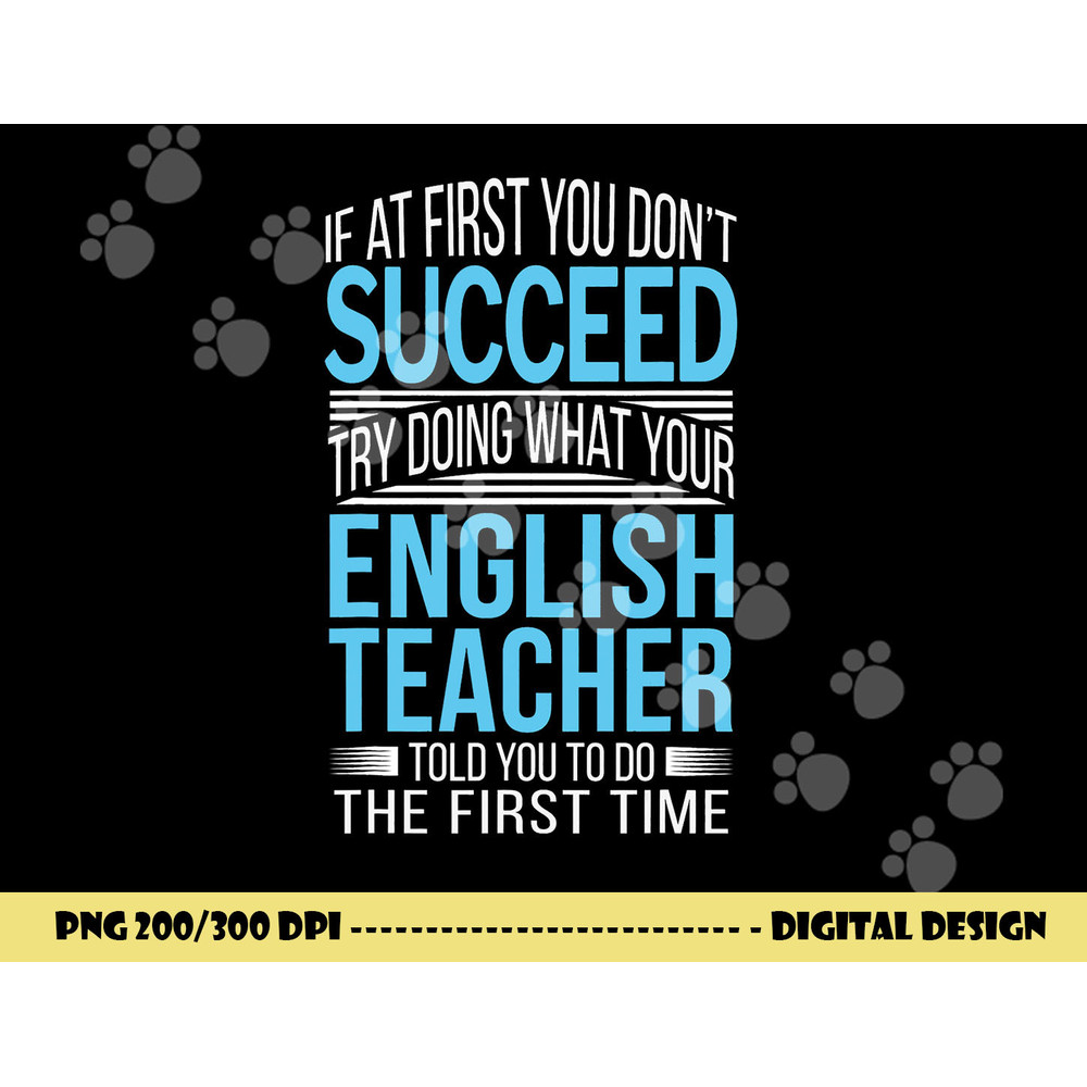 English Teacher If at first you don t succeed Funny png, sublimation copy.jpg
