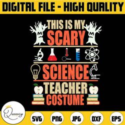 funny halloween this is my scary science teacher costume halloween svg, teacher halloween svg , svg file for cricut