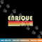 ENRIQUE Gift Name Personalized Funny Retro Vintage Birthday png, sublimation copy.jpg