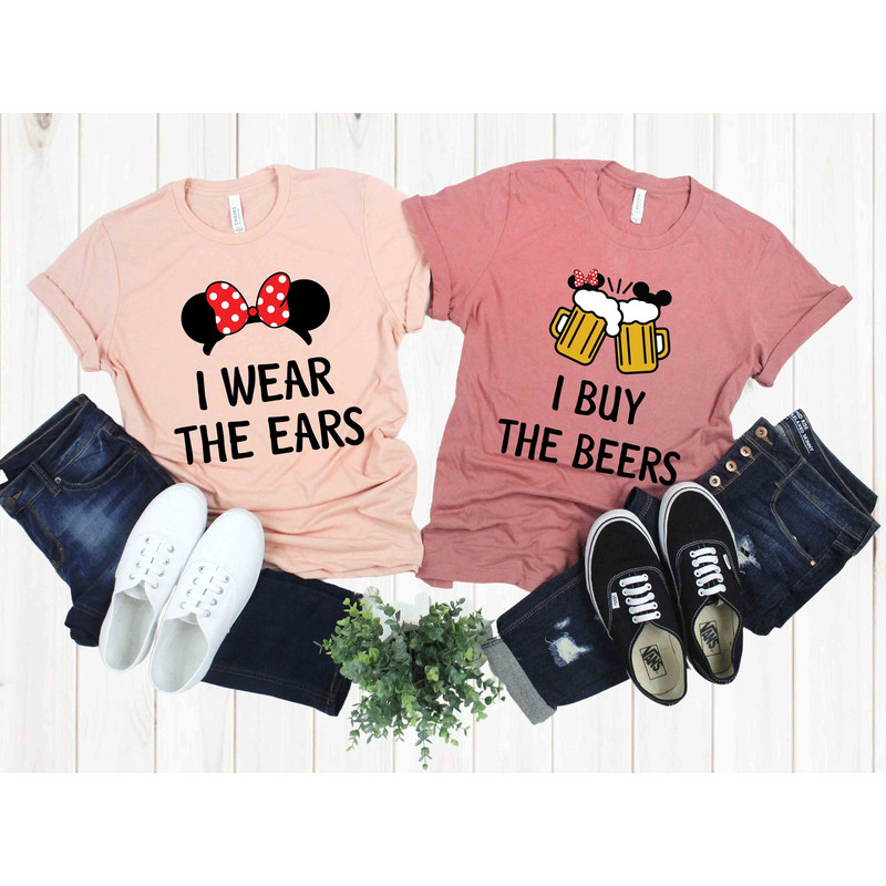 I Buy The Beers I Wear The Ears T-shirt, Matching Disney Couple Shirt, Funny Disney T-shirt, Disney Drinking Shirt, Couple Drinking Shirts - 1.jpg