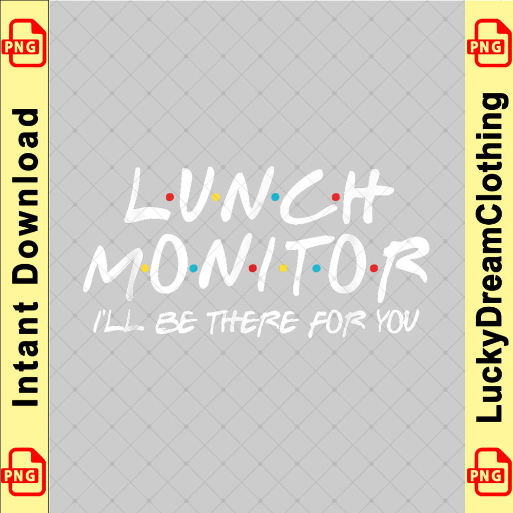 Lunch Monitor I'll Be There for You Back to School Gift copy.png