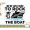 MR-277202315323-we-re-just-here-to-rock-2023-the-boat-svg-rock-the-boat-svg-image-1.jpg
