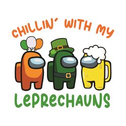 chillin with my leprechauns svg, patrick svg, among us leprechauns svg, among us patrick svg, leprechauns svg, impostors
