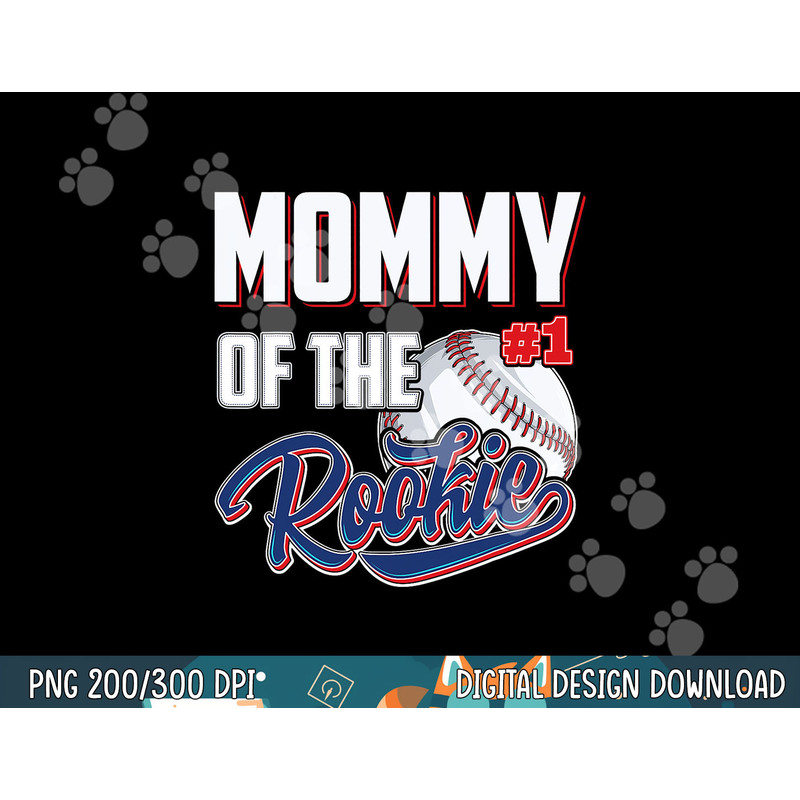 Mommy of Rookie 1 Years old Team 1st Birthday Baseball png,sublimation.jpg