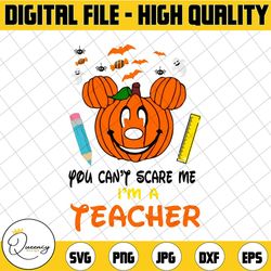 you can't scare me i'm a teacher svg, halloween svg, halloween teacher svg, witch teacher svg, cut files, svg, eps, dxf,