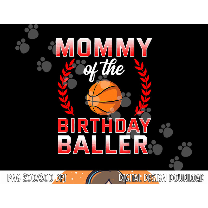 Mommy Of The Birthday Boy Basketball Bday Celebration png, sublimation copy.jpg