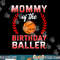 Mommy Of The Birthday Boy Basketball Bday Celebration png, sublimation copy.jpg