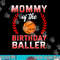 Mommy Of The Birthday Boy Basketball Bday Celebration png, sublimation copy.jpg