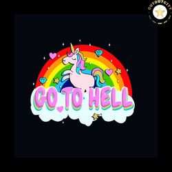 go to hell rainbow unicorn svg, trending svg, unicorn svg, unicorn lover svg, unicorn gift svg, rainbow svg, rainbow gif