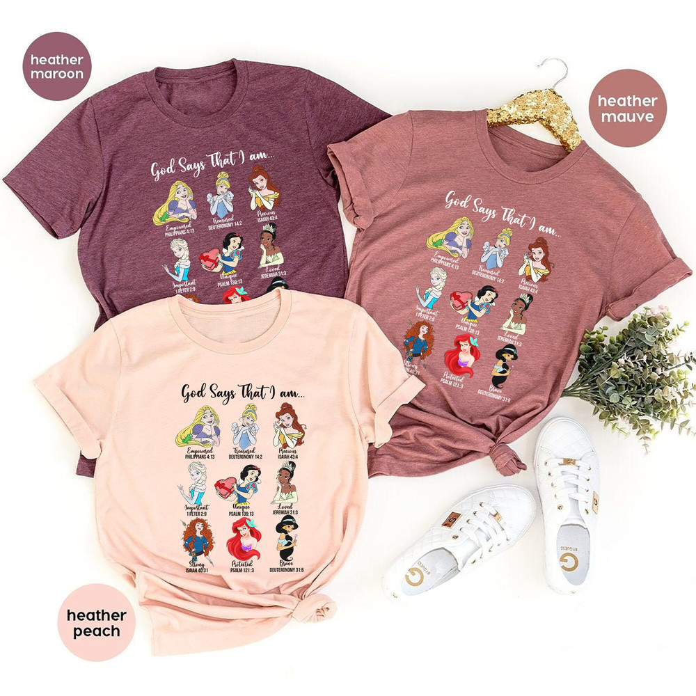 Disney Princess Shirt, God Say That I Am Shirt, Princess Shirt, Disney Vacation Shirt, Disney Princess Gifts, Disney Family Shirt 2023 - 2.jpg