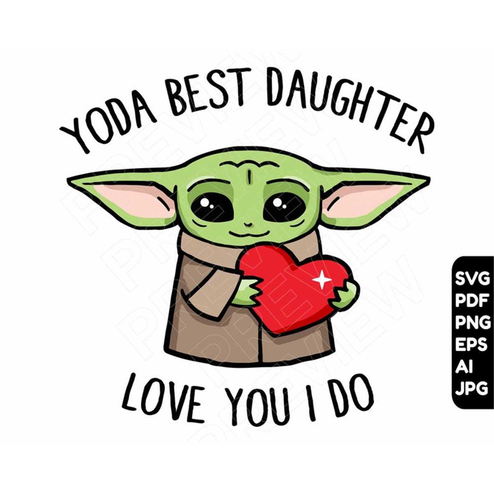 MR-2772023152558-baby-yoda-svg-yoda-best-daughter-love-you-i-do-cut-file-image-1.jpg