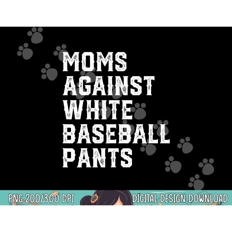 Moms Against White Baseball Pants Funny Baseball png, sublimation.jpg