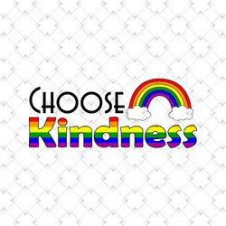 choose kindness rainbow svg, lgbt svg, rainbow svg, kindness rainbow, gay svg, lesbian svg, lgbt sublimation, kindness p