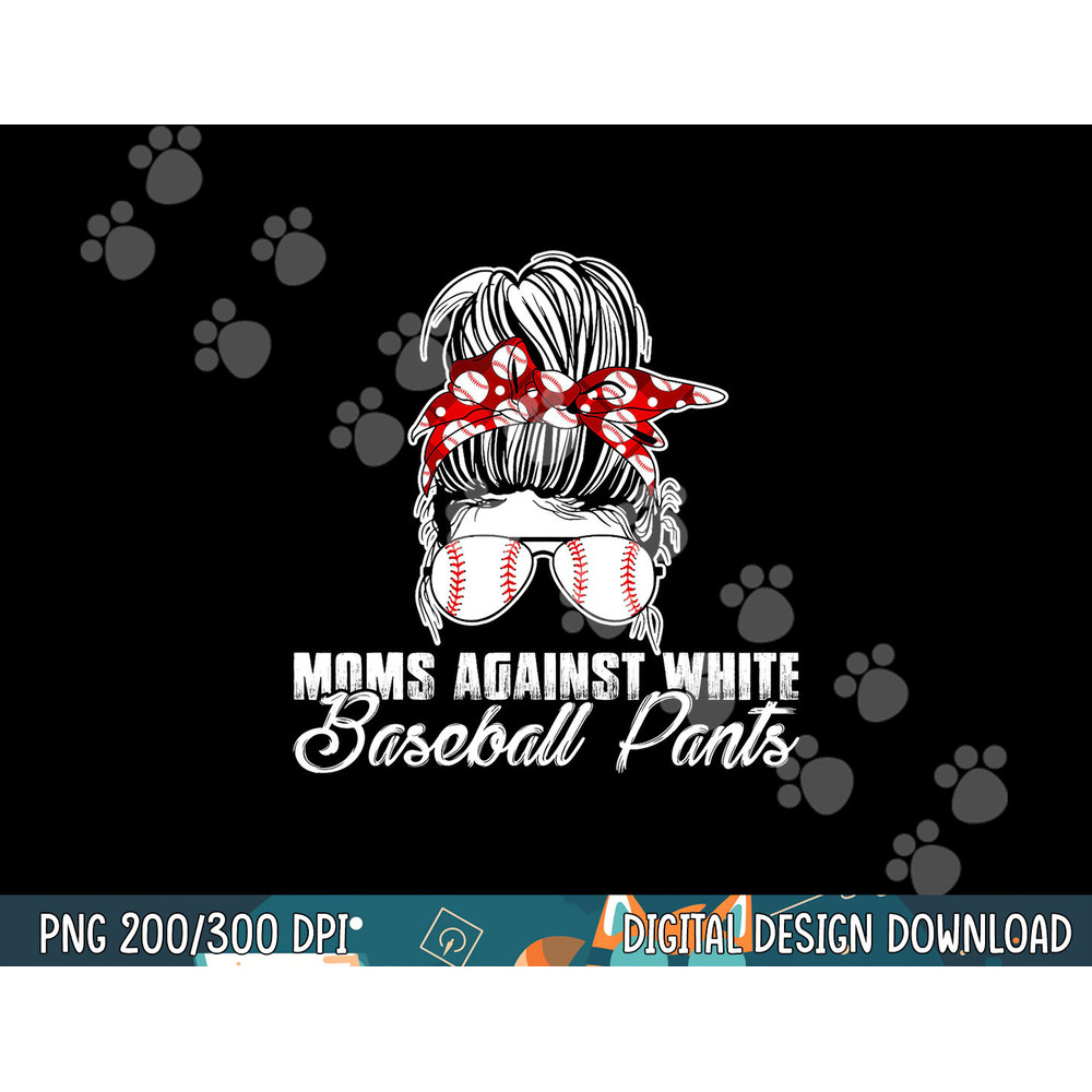 Moms Against White Baseball Pants png, sublimation.jpg
