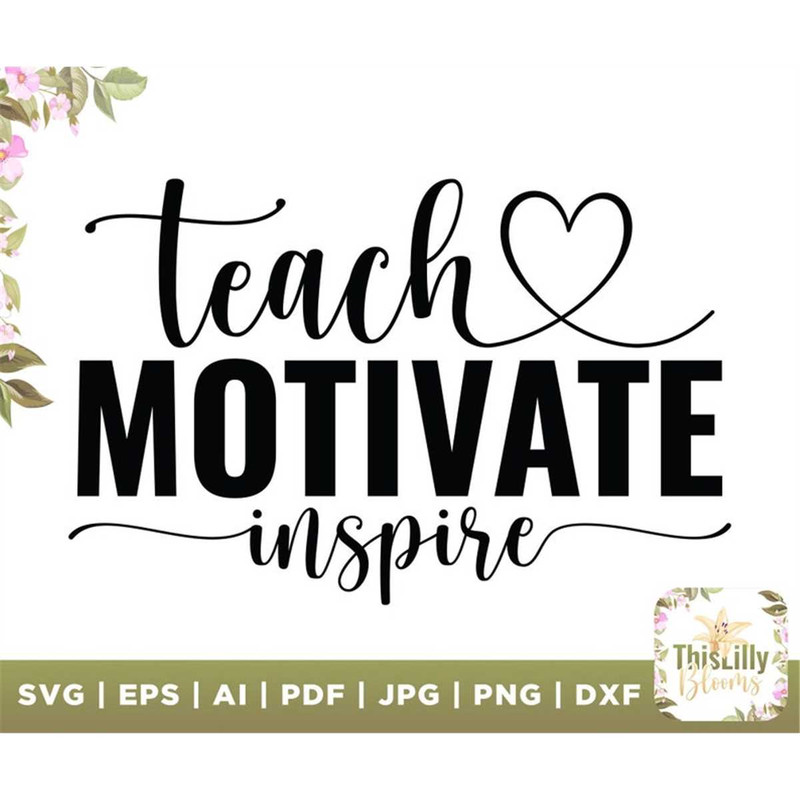 MR-2772023154030-teach-motivate-inspire-svg-teacher-svg-teacher-appreciation-image-1.jpg
