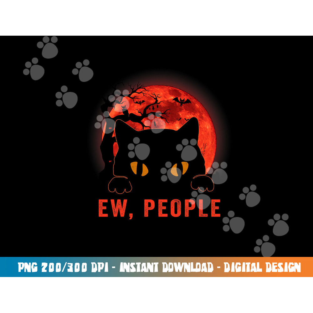 Ew People Funny Black Cat Evil Eyes Meowy Kitten Halloween png, sublimation copy.jpg