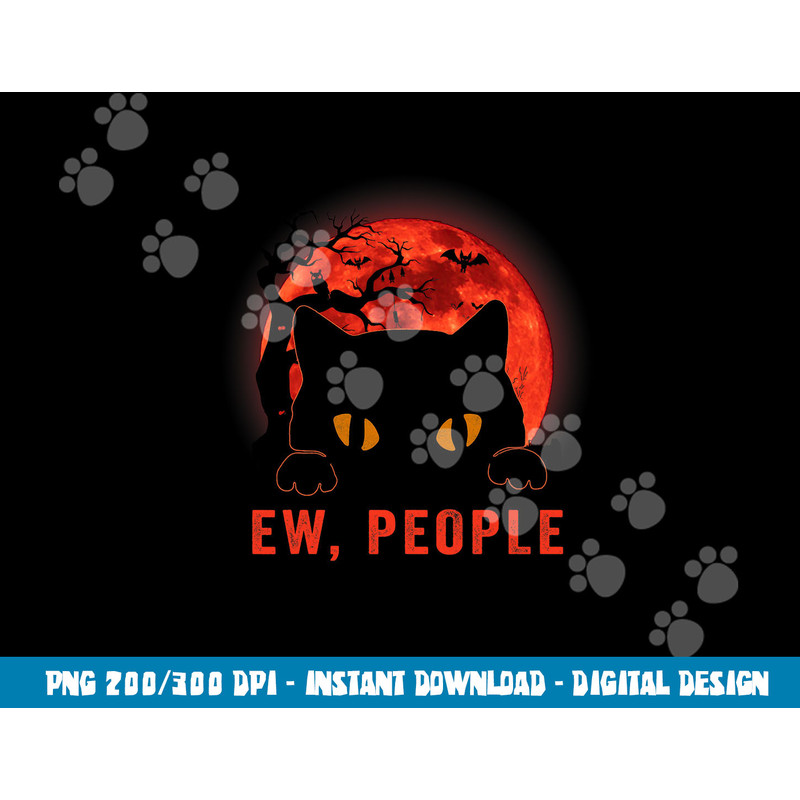 Ew People Funny Black Cat Evil Eyes Meowy Kitten Halloween png, sublimation copy.jpg
