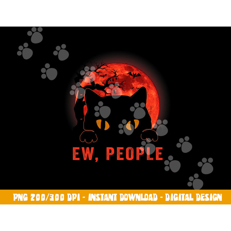 Ew People Funny Black Cat Evil Eyes Meowy Kitten Halloween png, sublimation copy.jpg
