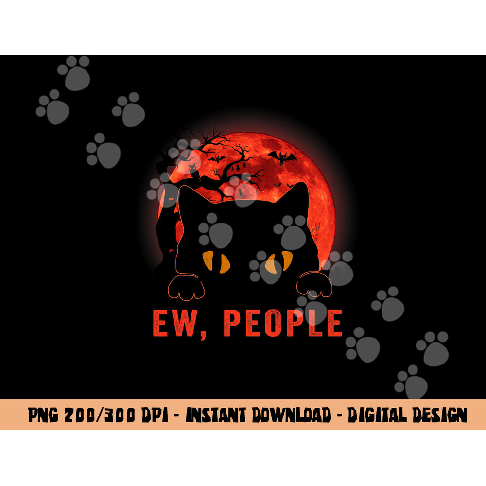 Ew People Funny Black Cat Evil Eyes Meowy Kitten Halloween png, sublimation copy.jpg