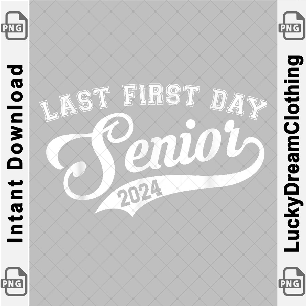 My Last First Day Senior Back to School 2024 Class Of 2024 copy.png