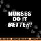 EXCLUSIVE NURSE png,sublimation - NURSES DO IT BETTER copy.jpg