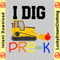 Pre-K Back To School I Dig Pre-K Pre Kindergarten copy.png