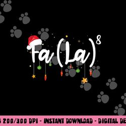 fa (la)8 funny christmas santa fa la math png, sublimation copy
