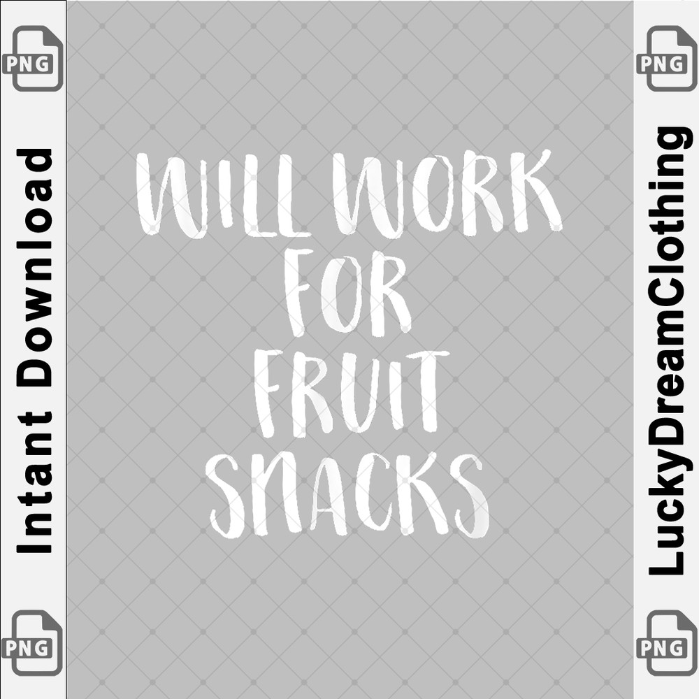 Will Work For Fruit Snacks T Shirt Funny Kids Back To School copy.png
