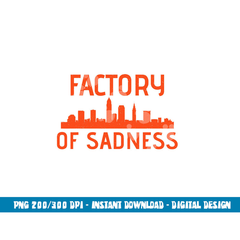Factory Of Sadness Shirt - Cleveland, Ohio png, sublimation copy.jpg