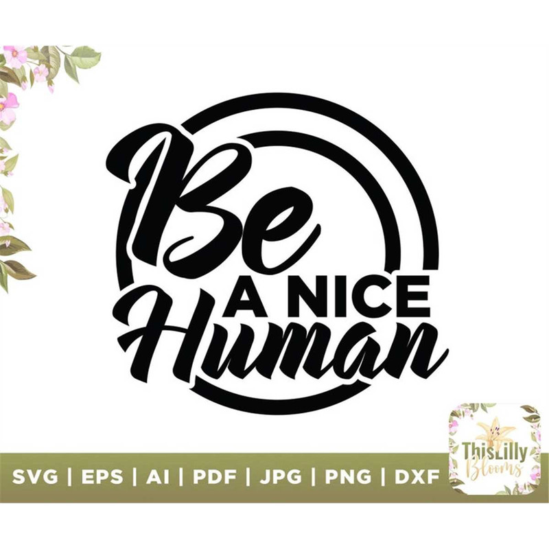 MR-2772023161432-be-a-nice-human-svg-nice-human-svg-funny-quote-svg-be-a-image-1.jpg